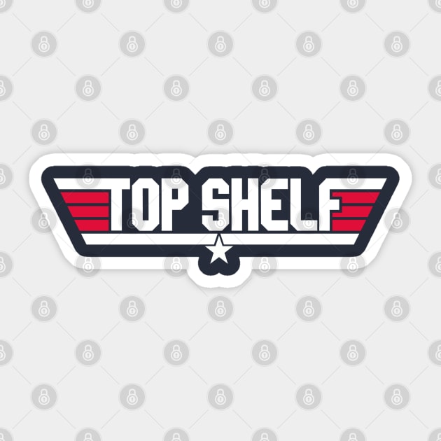 Top Shelf Sticker by viking_elf